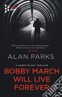 Bobby march will live forever