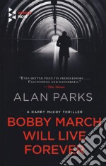 Bobby march will live forever libro