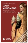 Mary Magdalene libro di Valerio Adriana