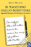 Il taccuino dello scrittore. Agenda/manuale di scrittura creativa libro