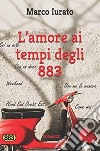 L’amore ai tempi degli 883 libro