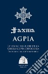 Agpia. Liturgia delle ore della Chiesa copta ortodossa libro