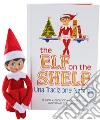 The elf on the shelf. Una tradizione natalizia. Con elfa libro di Aebersold Carol V. Bell Chanda A.