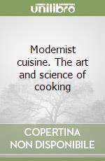 Modernist cuisine. The art and science of cooking libro