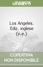 Los Angeles. Ediz. inglese (v.e.) libro