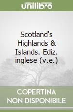 Scotland's Highlands & Islands. Ediz. inglese (v.e.) libro