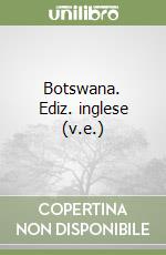 Botswana. Ediz. inglese (v.e.) libro