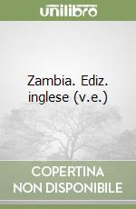 Zambia. Ediz. inglese (v.e.) libro