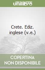 Crete. Ediz. inglese (v.e.) libro