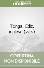 Tonga. Ediz. inglese (v.e.) libro