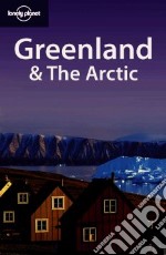 Greenland and the Arctic. Ediz. inglese