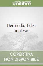 Bermuda. Ediz. inglese libro