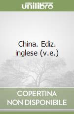 China. Ediz. inglese (v.e.) libro