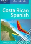 Costa Rica. Spanish phrasebook. Ediz. inglese libro