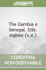 The Gambia e Senegal. Ediz. inglese (v.e.) libro