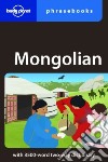 Mongolian phrasebook. Ediz. inglese libro