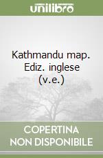 Kathmandu map. Ediz. inglese (v.e.) libro