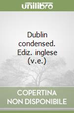 Dublin condensed. Ediz. inglese (v.e.)