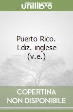 Puerto Rico. Ediz. inglese (v.e.)