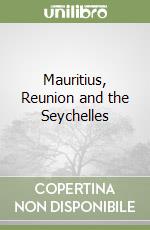 Mauritius, Reunion & Seychelles. Ediz. inglese (v.e.) libro