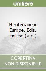 Mediterranean Europe. Ediz. inglese (v.e.)