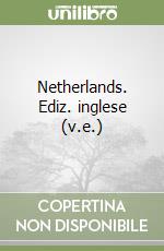 Netherlands. Ediz. inglese (v.e.) libro