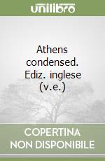 Athens condensed. Ediz. inglese (v.e.) libro