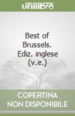 Best of Brussels. Ediz. inglese (v.e.) libro