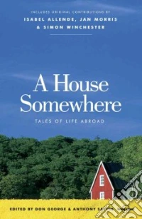 A house somewhere. Tales of life abroad. Ediz. inglese libro