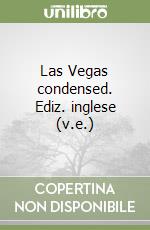 Las Vegas condensed. Ediz. inglese (v.e.)