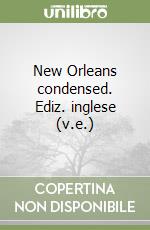 New Orleans condensed. Ediz. inglese (v.e.)