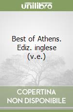 Best of Athens. Ediz. inglese (v.e.) libro