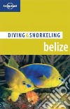 Diving & Snorkeling Belize. Ediz. inglese libro