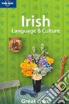 Irish language & culture. Ediz. inglese libro