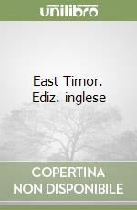 East Timor. Ediz. inglese