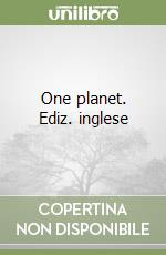 One planet. Ediz. inglese libro