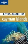 Diving & Snorkeling Cayman Islands. Ediz. inglese libro