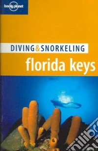 Diving & Snorkeling Florida Keys. Ediz. inglese libro