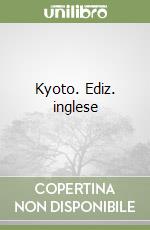 Kyoto. Ediz. inglese libro