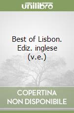 Best of Lisbon. Ediz. inglese (v.e.) libro