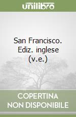 San Francisco. Ediz. inglese (v.e.) libro