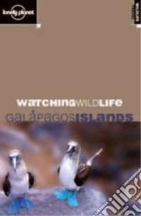 Watching Wildlife Galapos Islands. Ediz. inglese libro