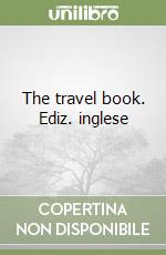 The travel book. Ediz. inglese libro