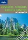 Yosemite, Sequoia & Kings Canyon National Parks. Ediz. inglese libro