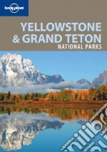 Yellowstone & Grand Teton National Parks. Ediz. inglese libro