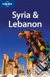 Syria & Lebanon. Ediz. inglese libro