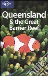 Queensland & the great barrier reef. Ediz. inglese libro
