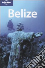 Belize. Ediz. inglese libro