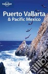 Puerto Vallarta & the Pacific Mexico libro