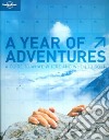 A year of adventures. Ediz. inglese libro